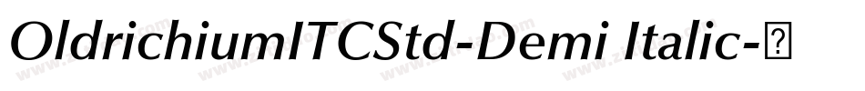 OldrichiumITCStd-Demi Italic字体转换